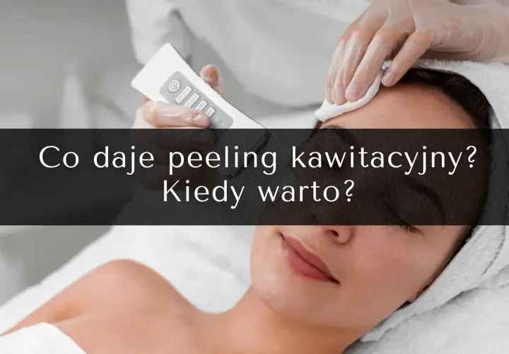 Peeling kawitacyjny czy warto? Odkryj efekty i zalety zabiegu