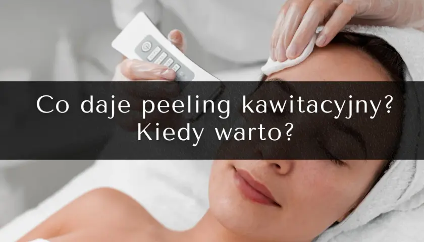 Peeling kawitacyjny czy warto? Odkryj efekty i zalety zabiegu