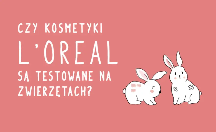 Czy L'Oréal testuje na zwierzętach? - Poznaj fakty o polityce firmy