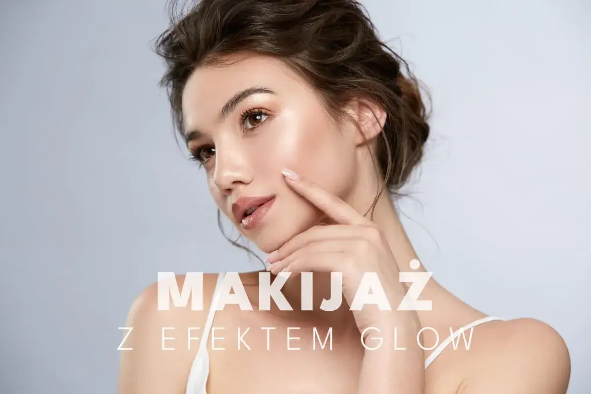 Kobieta z makijażem z efektem glow, jej skóra wygląda na transparentny i promienną.
